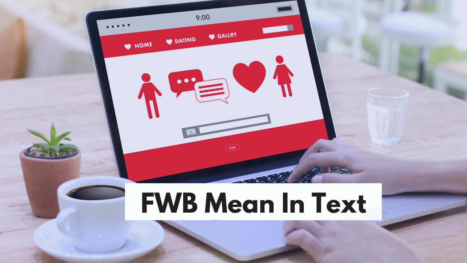 What Does Fwb Stand For In Texting